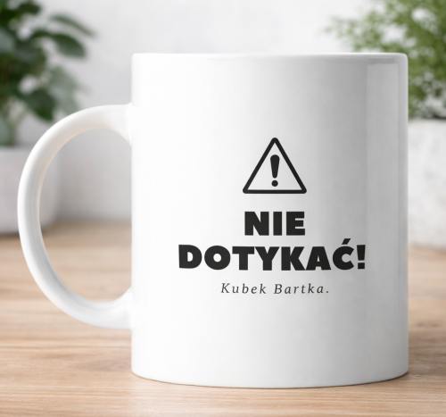 Kubek NIE DOTYKAĆ